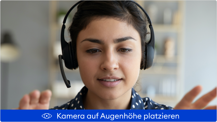 Positionierung der Kamera auf Augenhöhe